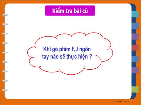 Bài giảng Tin học 3 - Chương 1 - Bài 12: Cách đặt ngón tay gõ phím - Trường Tiểu học Thị trấn Một Ngàn A