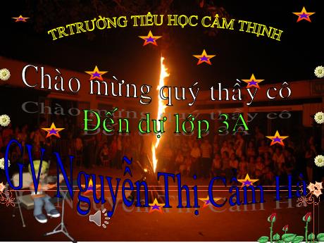 Bài giảng Toán 3 - Phép chia hết và phép chia có dư - Năm học 2015-2016 - Nguyễn Thị Cẩm Hà