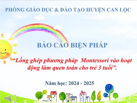 Báo cáo Biện pháp Lồng ghép phương pháp Montessori vào hoạt động làm quen toán cho trẻ 3 tuổi